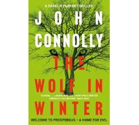 John Connolly The Wolf in Winter (Tascabile) Charlie Parker Thriller