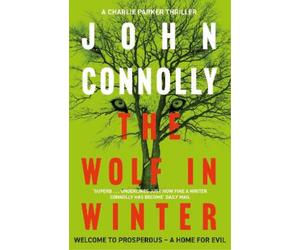 John Connolly The Wolf in Winter (Tascabile) Charlie Parker Thriller