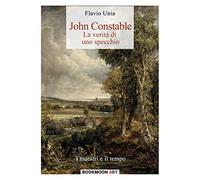 John Constable: La verita' di uno specchio: Volume 4
