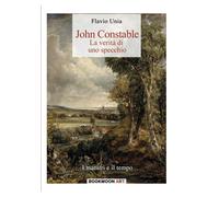 John Constable. La verità di uno specchio. Volume 4 - Flavio Unia - 2022