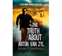 John Constable The Truth About Anton Van Zyl (Tascabile)