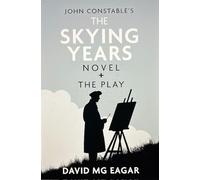John Constable's The Skying Years Novel + The Play (Copertina rigida)