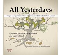 John Conway C.M All Yesterdays: Unique and Speculative Views of Dino (Tascabile)