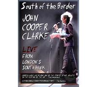 John Cooper Clarke - South of the Border: Live from London's South Bank [DVD]