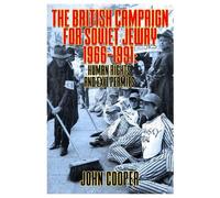 John Cooper The British Campaign for Soviet Jewry 1966-1991: Human R (Tascabile)