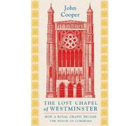 John Cooper The Lost Chapel of Westminster (Copertina rigida)
