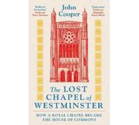 John Cooper The Lost Chapel of Westminster (Tascabile)