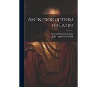John Copeland Kirtland George Benjamin Roger An Introduction to Lati (Tascabile)