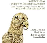John Coprario John Coprario: Parrot Or Ingenious Parodist? (CD) Album