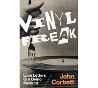 John Corbett Vinyl Freak (Copertina rigida)