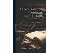 John Cordy Jeaffreson Lady Hamilton and Lord Nelson (Copertina rigida)