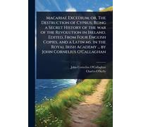 John Cornelius Macariae Excedium; or, The Destruction of Cyprus; Be (Tascabile)