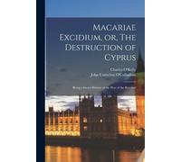 John Cornelius O'Callaghan Cha Macariae Excidium, or, The Destructi (Tascabile)