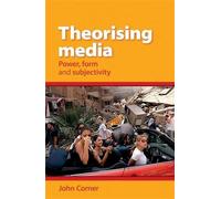 John Corner Theorising Media (Tascabile)