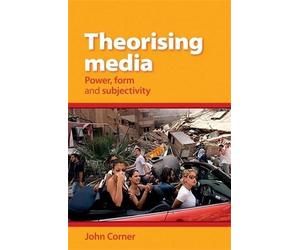 John Corner Theorising Media (Tascabile)