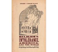 John Corrigan Religious Intolerance, America, and the World (Copertina rigida)