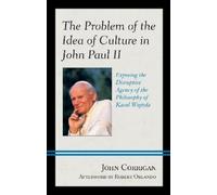John Corrigan The Problem of the Idea of Culture in John Paul (Copertina rigida)