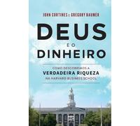 John Cortines Gregory Baumer Deus e o dinheiro (Tascabile)