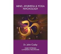 John Cosby Mind, Ayurveda and Yoga Psychology (Tascabile)