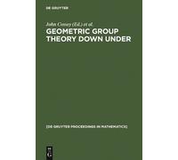 John Cossey Geometric Group Theory Down Under (Copertina rigida)