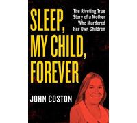 John Coston Sleep, My Child, Forever (Tascabile)