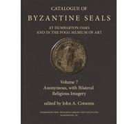 John Cotsonis Catalogue of Byzantine Seals at Dumbarton Oaks (Copertina rigida)