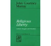 John Courtney Murray Religious Liberty (Tascabile) Library of Theological Ethics