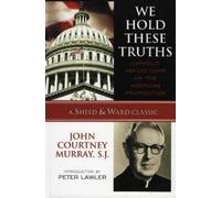 John Courtney Murray, SJ We Hold These Truths (Tascabile) Sheed & Ward Classic