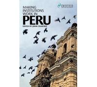 John Crabtree Making Institutions Work in Peru (Tascabile)