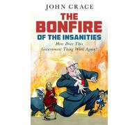 John Crace The Bonfire of the Insanities (Copertina rigida)