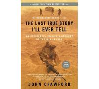 John Crawford The Last True Story I'll Ever Tell (Tascabile)