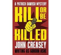 John Creasey Kill or Be Killed (Tascabile)