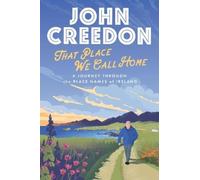 John Creedon That Place We Call Home (Copertina rigida)