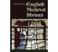 John Crook English Medieval Shrines (Tascabile)