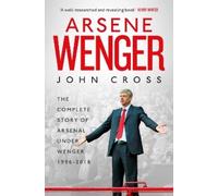 John Cross Arsene Wenger (Tascabile)