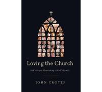John Crotts Loving the Church (Tascabile)