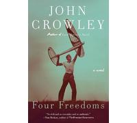 John Crowley Four Freedoms (Tascabile)