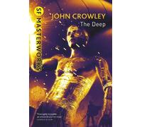 John Crowley The Deep (Tascabile) S.F. Masterworks
