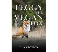 John Croxton Teggy, the Vegan Fox (Tascabile)