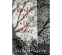 John Cullen Dominique Barbéris A Sunday in Ville-d'Avray (Copertina rigida)