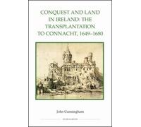 John Cunningham Conquest and Land in Ireland (Copertina rigida)