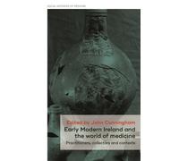 John Cunningham Early Modern Ireland and the World of Medicin (Copertina rigida)