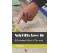 John Curry Paddy Griffith Paddy Griffith's Game of War (Tascabile)