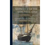 John Curtis Shipwreck of the Stirling Castle (Tascabile)