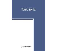John Curwen Tonic sol-fa (Tascabile)