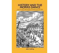 John Cutting History and the Morris Dance (Tascabile)