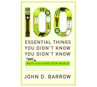 John D. Barrow 100 Essential Things You Didn't Know You Didn't Know (Tascabile)