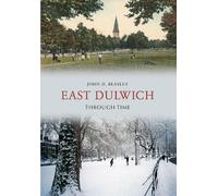 John D. Beasley East Dulwich Through Time (Tascabile) Through Time