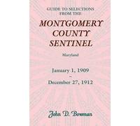 John D Bowman Guide to Selections from the Montgomery County Sentine (Tascabile)