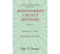 John D Bowman Guide to Selections from the Montgomery County Sentine (Tascabile)
